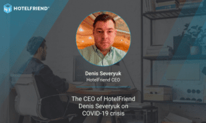 HotelFriend Denis Severyuk's statement on COVID-19
