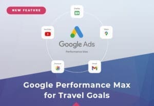 Google Performance Max for Travel Goals